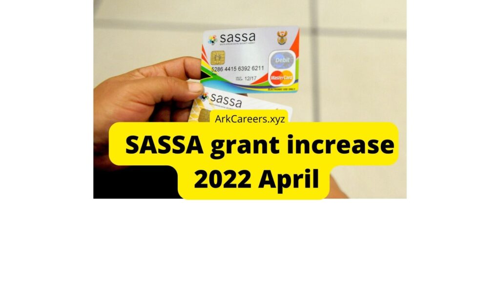 SASSA grant increase 2022 April