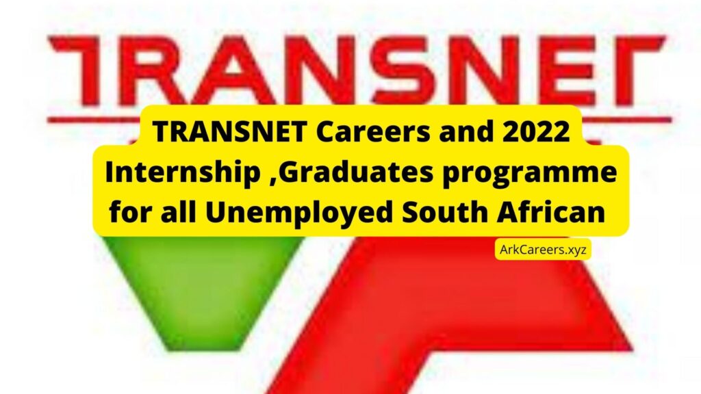 TRANSNET Careers and 2022 Internship ,Graduates programme for all Unemployed South African