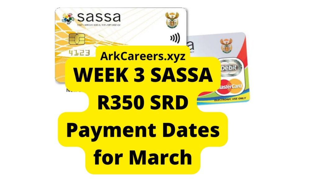 WEEK 3 SASSA R350 SRD Payment Dates for March