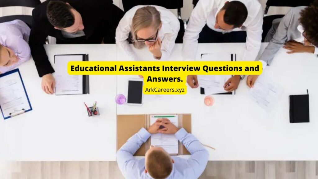 Educational Assistants Interview Questions and Answers.