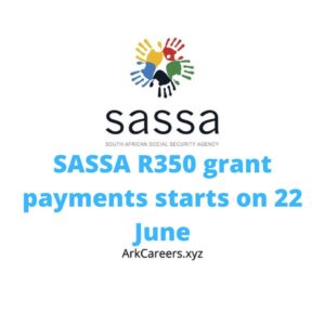 SASSA R350 grant payments starts on 22 June