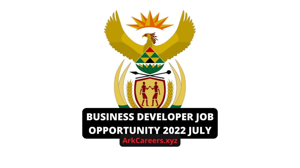 BUSINESS DEVELOPER JOB OPPORTUNITY 2022 JULY