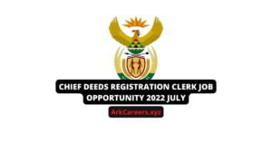 CHIEF DEEDS REGISTRATION CLERK JOB OPPORTUNITY 2022 JULY