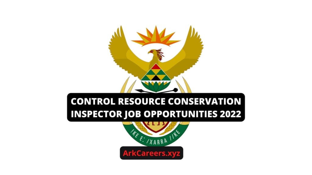CONTROL RESOURCE CONSERVATION INSPECTOR JOB OPPORTUNITIES 2022