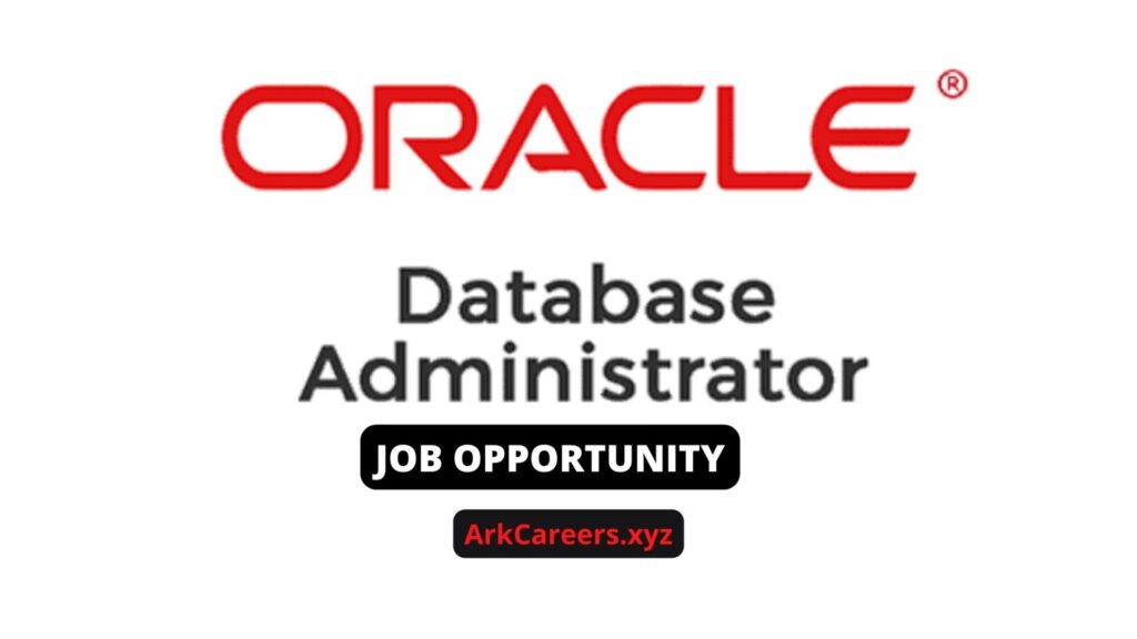 DATABASE ADMINISTRATOR ORACLE JOB OPPORTUNITY 2022 JULY